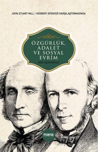 Özgürlük, Adalet ve Sosyal Evrim; John Stuart Mill / Herbert Spencer K