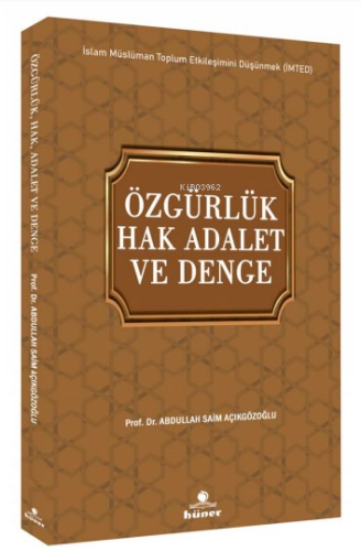 Özgürlük Hak Adalet ve Denge;İslam Müslüman Toplum Etkileşimini Düşünm