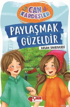 Paylaşmak Güzeldir; Can Kardeşler