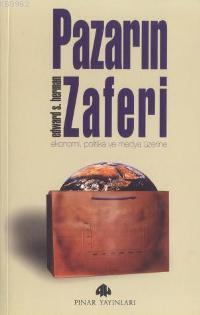 Pazarın Zaferi; Ekonomi, Politika ve Medya Üzerine