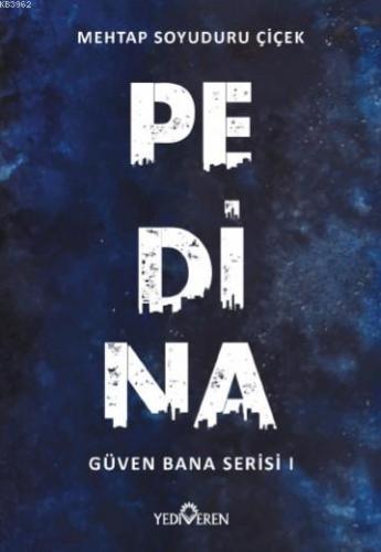 Pedina; Güven Bana Serisi 1