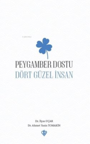 Peygamber Dostu “ Dört Güzel İnsan “