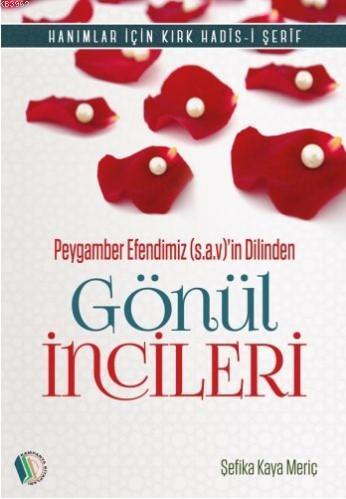 Peygamber Efendimiz (s.a.v.) Gönül İncileri