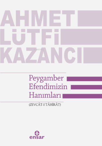 Peygamber Efendimizin Hanımları (Zevcât-ı Tâhirât)