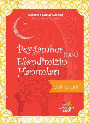 Peygamber Efendimizin (S.A.V) Hanımları; Gökteki Yıldızlar Serisi:6