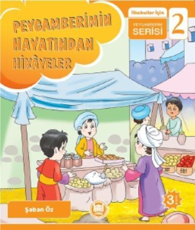 Peygamberimin Hayatından Hikayeler; İlkokullar İçin Peygamberim Serisi