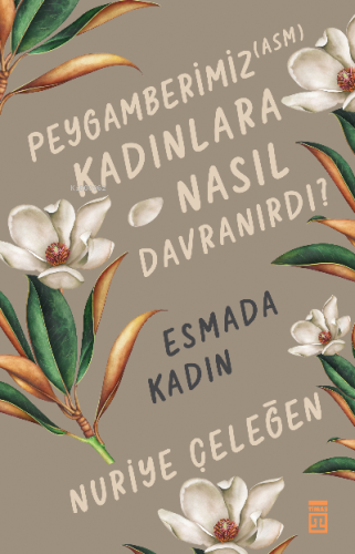 Peygamberimiz (asm) Kadınlara Nasıl / Esmada Kadın