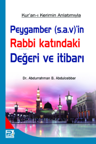 Peygamber'in (s.a.v) Rabbi Katındaki Değeri ve İtibarı