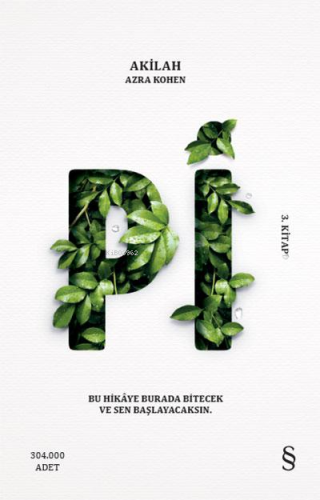 Pi (3. Kitap); Bu Hikâyede Burada Bitecek ve Sen Başlayacaksın