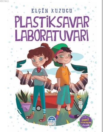 Plastiksavar Laboratuvarı; –Çevreci Kahramanlar İş Başında –