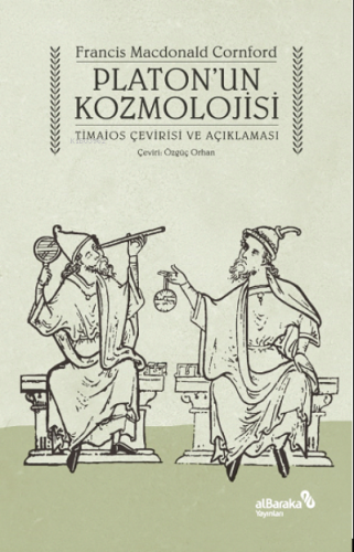 Platon'un Kozmolojisi – Timaios Çevirisi ve Açıklaması