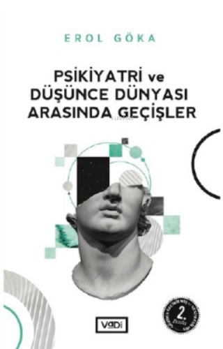 Psikiyatri Ve Düşünce Dünyası Arasında Geçişler