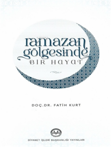 Ramazan Gölgesinde Bir Hayat