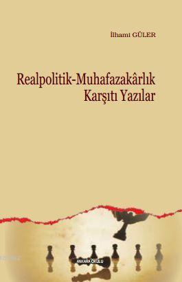 Realpolitik - Muhafazakarlık Karşıtı Yazılar