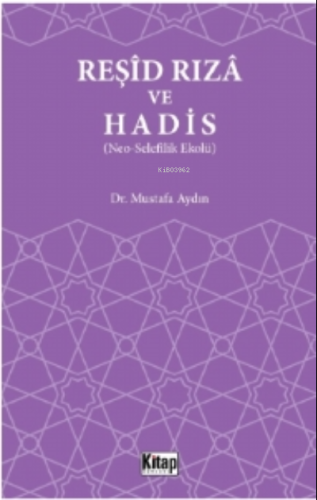 Reşid Rıza Ve Hadis (Neo – Selefilik Ekolü)