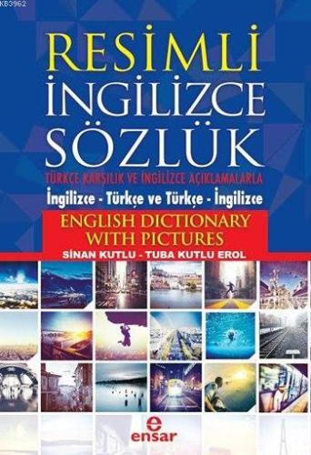 Resimli İngilizce Sözlük; Türkçe Karşılık ve Açıklamalarla (İngilizce 