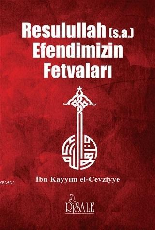 Resulullah Efendimizin Fetvaları