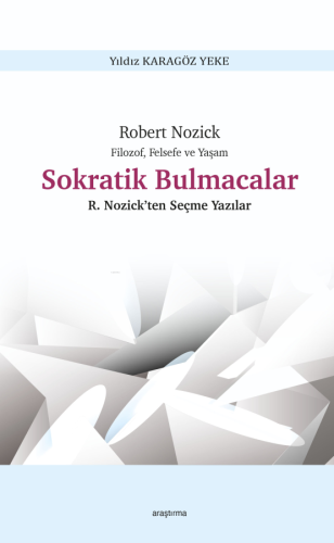 Robert Nozick Filozof, Felsefe ve Yaşam - Sokratik Bulmacalar ;Nozick'