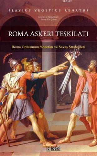 Roma Askeri Teşkilatı; Roma Ordusunun Yönetim ve Savaş Stratejileri