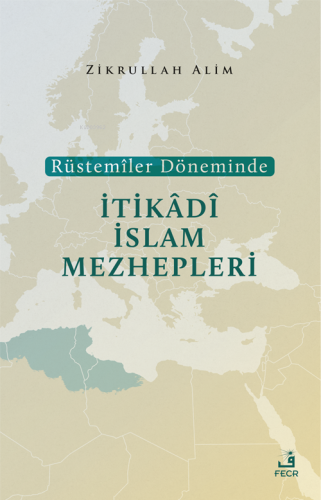 Rüstemîler Döneminde İtikâdî İslam Mezhepleri