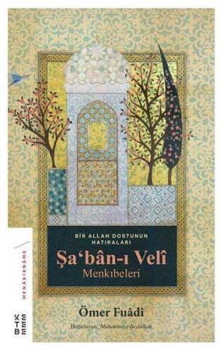 Şa'ban-ı Veli Menkıbeleri; Bir Allah Dostunun Hatıraları