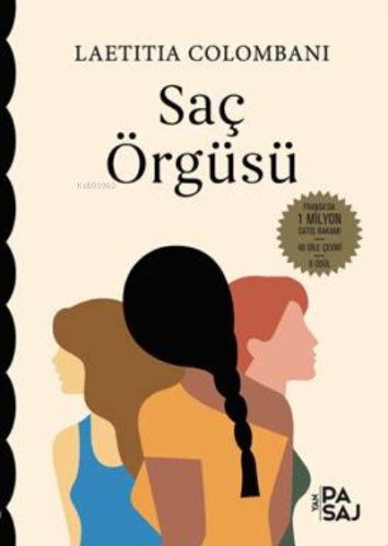 Saç Örgüsü; Üç kadın. Üç hayat. Üç kıta... Tek bir Talep: özgürlük!