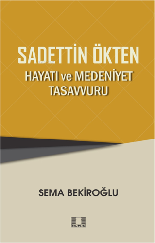 Sadettin Ökten “Hayati Ve Medeniyet Tasavvuru”