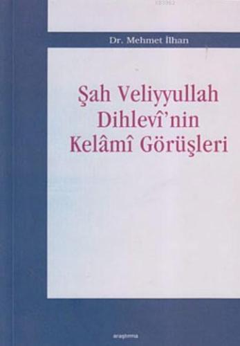 Şah Veliyyullah Dihlevi'nin Kelami Görüşleri