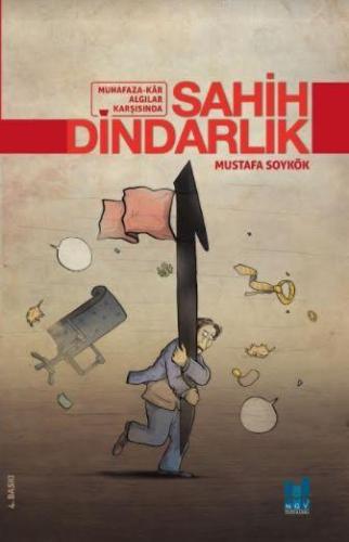 Sahih Dindarlık; Muhafaza-Kar Algılar Karşısında