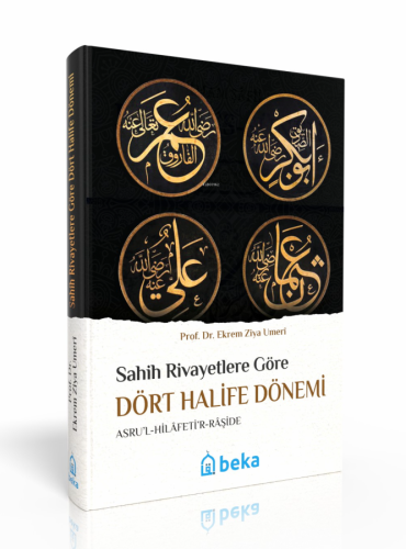 Sahih Rivayetlere Göre Dört Halife Dönemi (Ciltli)