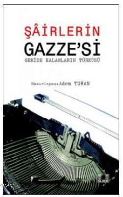 Şairlerin Gazze'si; (Geride Kalanların Türküsü)