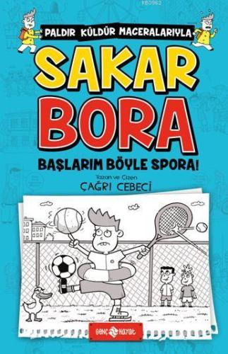 Sakar Bora 3 / Başlarım Böyle Spora!