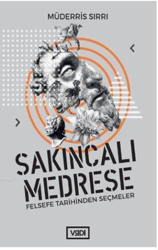 Sakıncalı Medrese; Felsefe Tarihinden Seçmeler