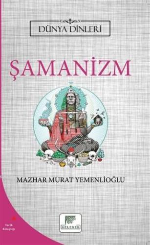 Şamanizm - Dünya Dinleri