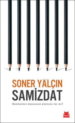 Samizdat; Hakikatlere Dayanacak Gücünüz Var mı?