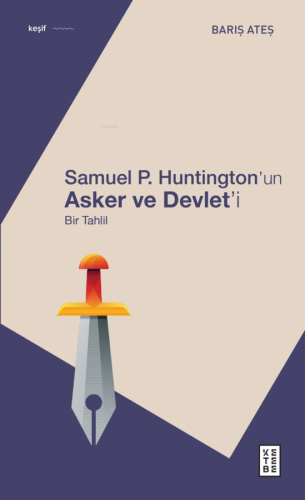 Samuel P. Huntington'ın Asker ve Devlet'i;Bir Tahlil