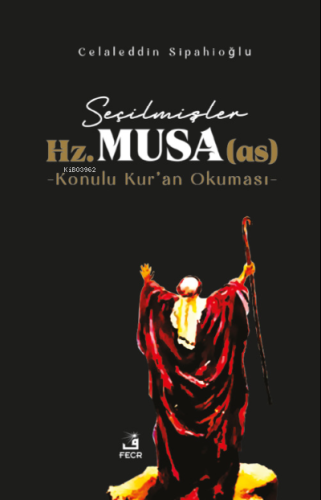 Seçilmişler Hz. Musa (as)