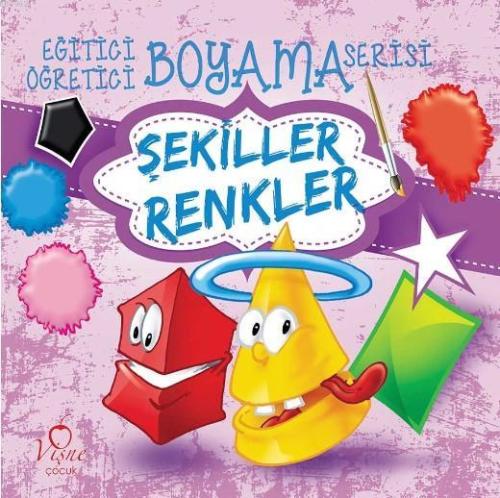 Şekiller - Renkler; Eğitici Öğretici Boyama Serisi