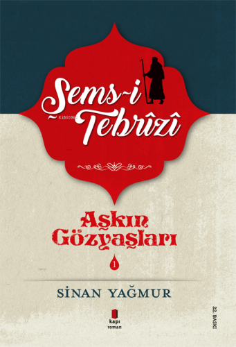 Şems Tebrizi 1; Aşkın Gözyaşları 1