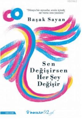 Sen Değişirsen Her Şey Değişir