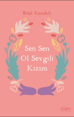 Sen Sen Ol Sevgili Kızım