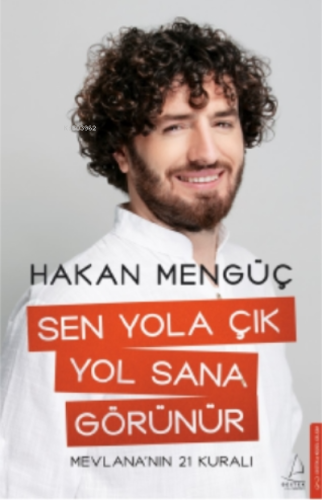 Sen Yola Çık Yol Sana Görünür;Mevlana'nın 21 Kuralı