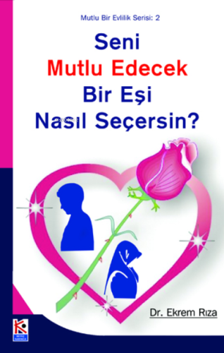 Seni Mutlu Edecek Bir Eşi Nasıl Seçersin?