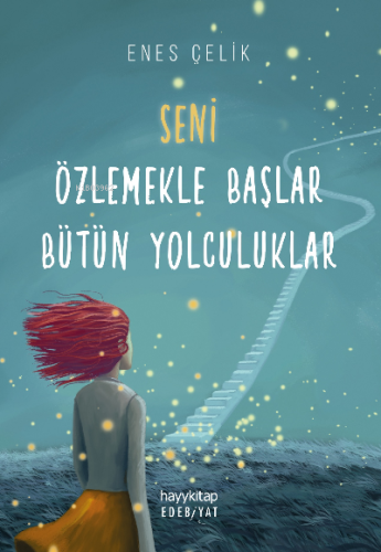 Seni Özlemekle Başlar Bütün Yolculuklar