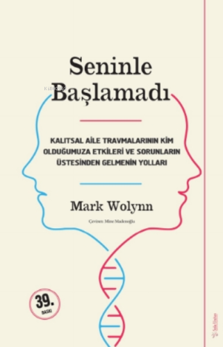 Seninle Başlamadı;Kalıtsal Aile Travmalarının Kim Olduğumuza Etkileri 