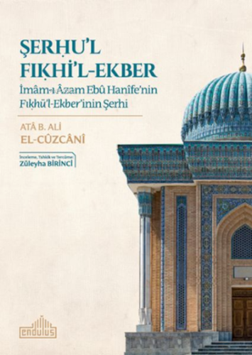 Şerhu'l Fıkhi'l-Ekber;İmam-ı Azam Ebu Hanife'nin Fıkhü'l-Ekber'inin Şe