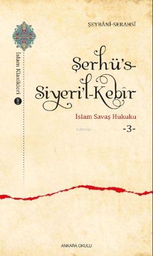 Şerhü's-Siyeri'l-Kebîr;İslam Savaş Hukuku -3-