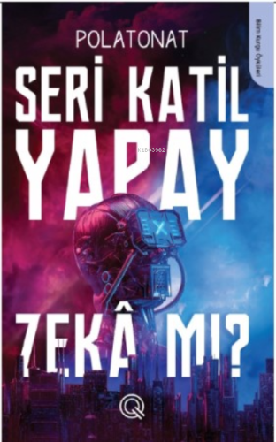 Seri Katil Yapay Zekâ mı ?