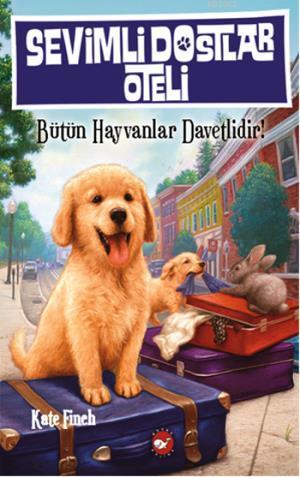 Sevimli Dostlar Oteli; Bütün Hayvanlar Davetlidir!