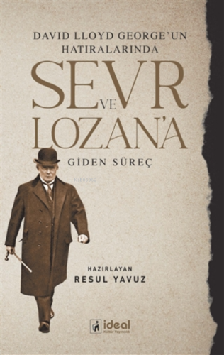 Sevr ve Lozan'a Giden Süreç ;David Lloyd George'un Hatıralarında